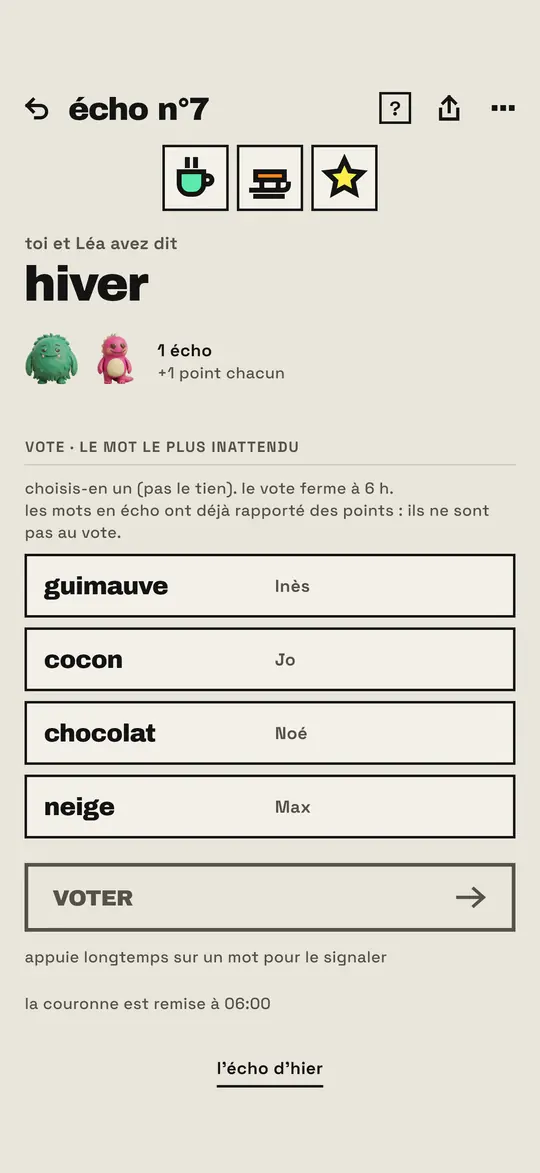 L’écran ÉCHO : trois dessins, une tasse, un banc et une étoile ; toi et une amie avez dit hiver, un écho et un point chacun ; puis le vote pour le mot le plus inattendu parmi guimauve, cocon, chocolat et neige.